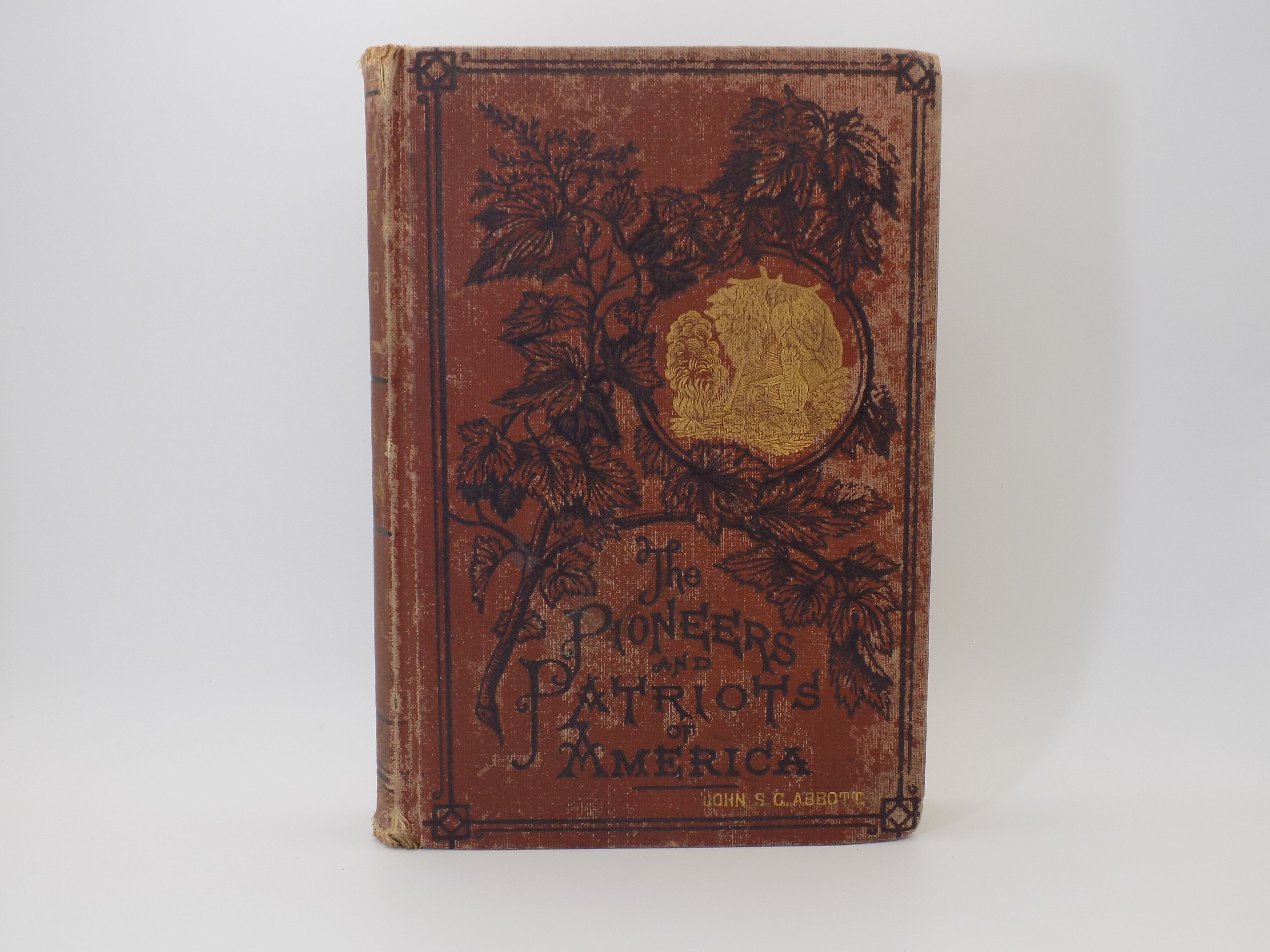 The Pioneers and Patriots of America George Washington or Life in America One Hundred Years Ago by John S. C. Abbott | Dodd & Mead, 1875