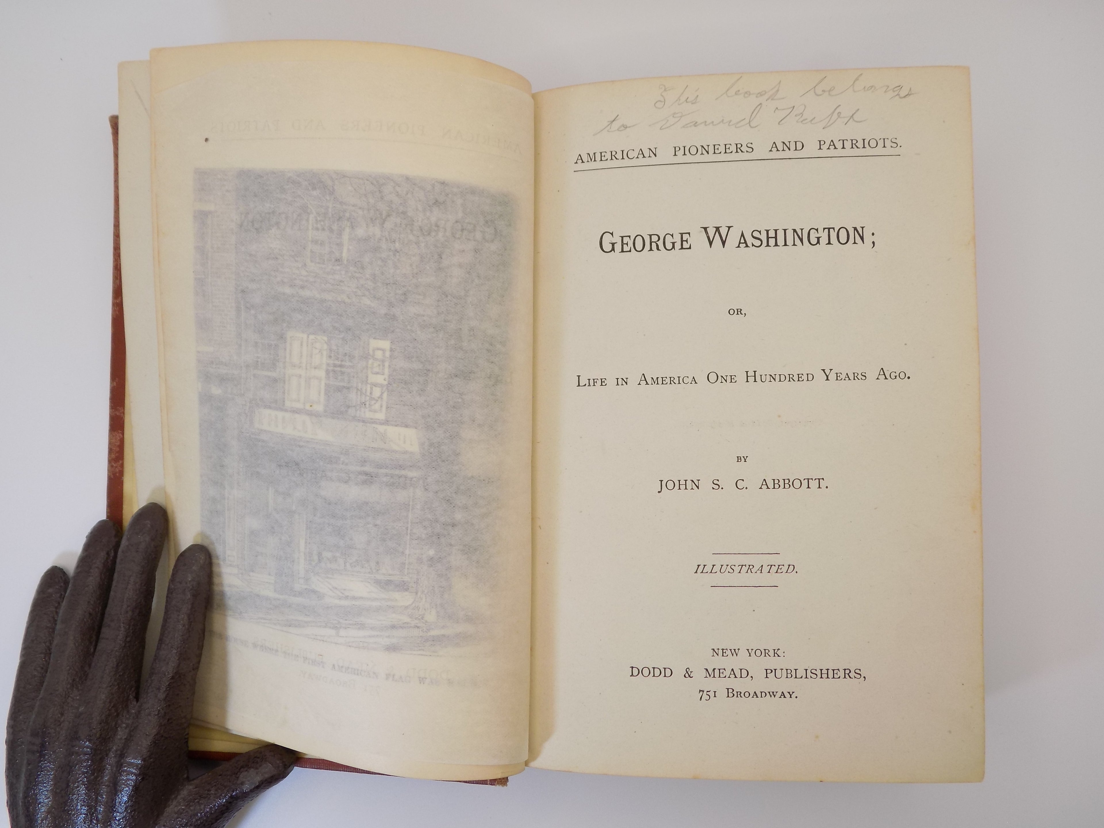 The Pioneers and Patriots of America George Washington or Life in America One Hundred Years Ago by John S. C. Abbott | Dodd & Mead, 1875