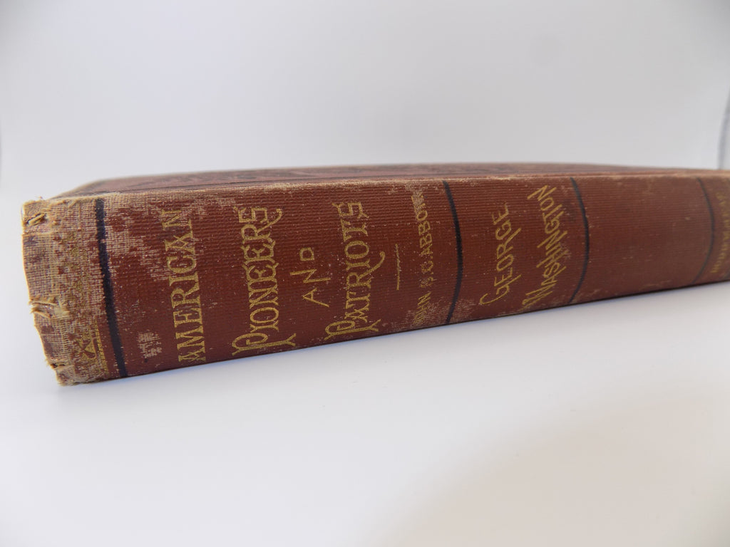 The Pioneers and Patriots of America George Washington or Life in America One Hundred Years Ago by John S. C. Abbott | Dodd & Mead, 1875
