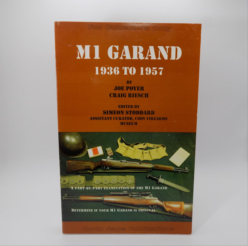 The M1 Garand 1936 to 1957 by Joe Poyer & Craig Riesch | 1995