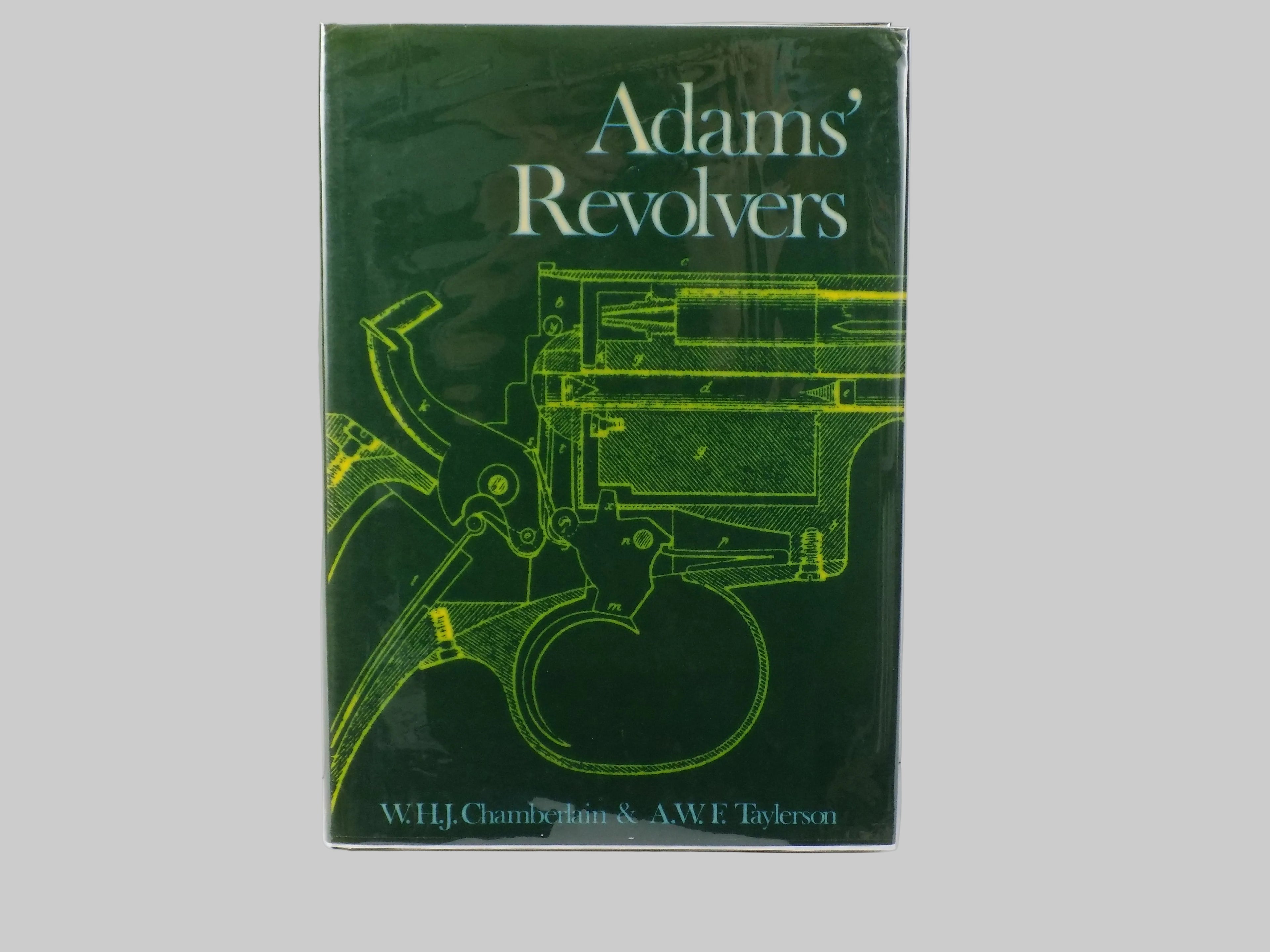 Adams' Revolvers by W.H.J. Chamberlain & A.W.F. Taylerson | 1976, First Edition