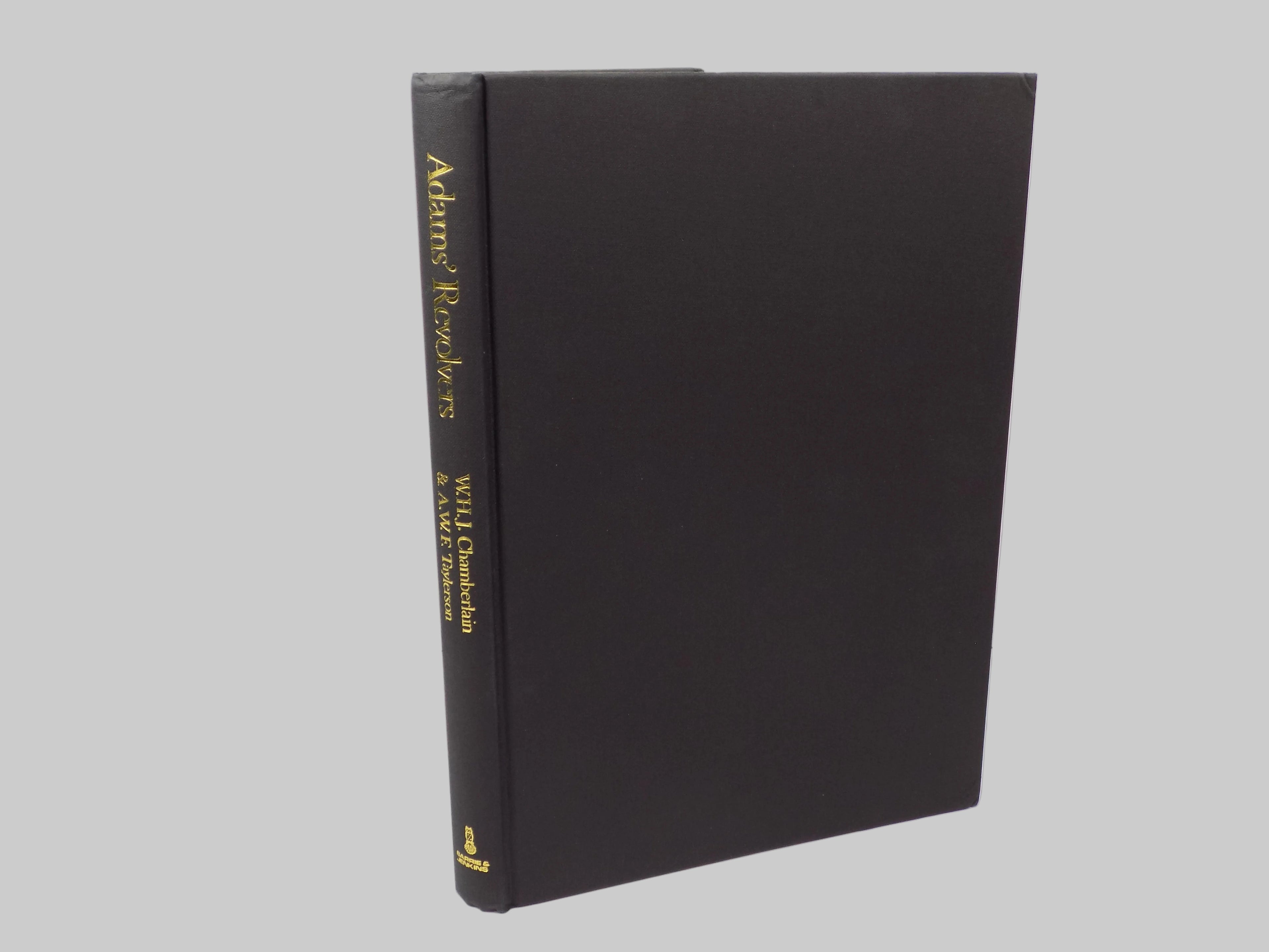 Adams' Revolvers by W.H.J. Chamberlain & A.W.F. Taylerson | 1976, First Edition