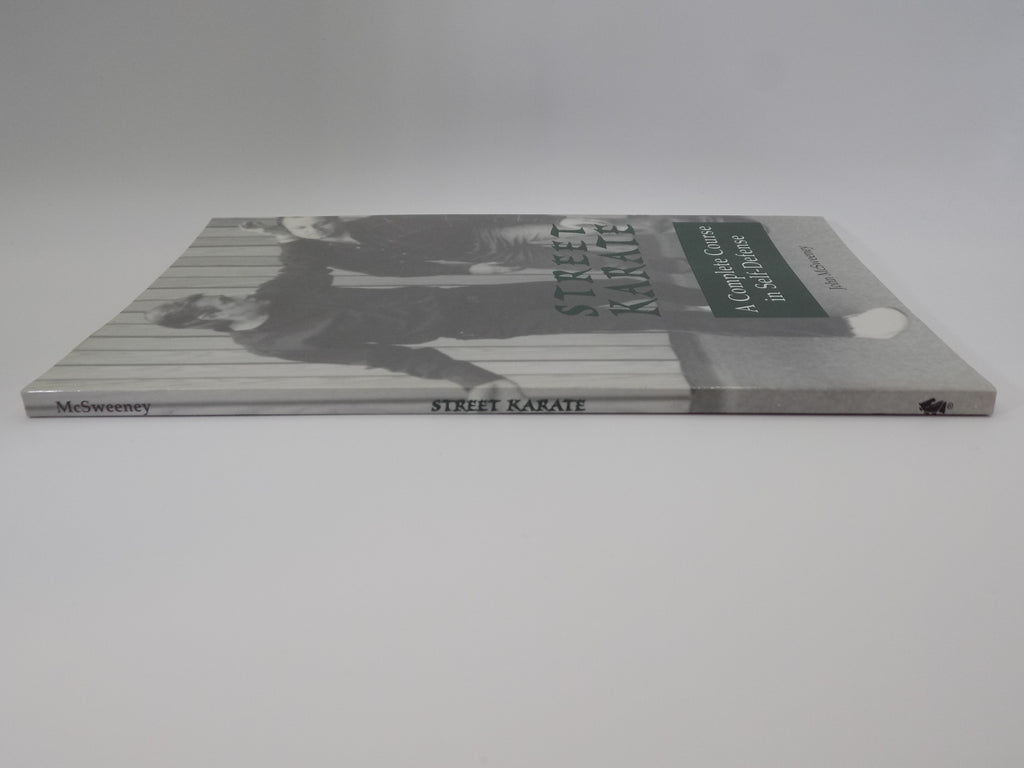 Street Karate A Complete Course in Self-Defense by John McSweeney |  Rare Paladin Press