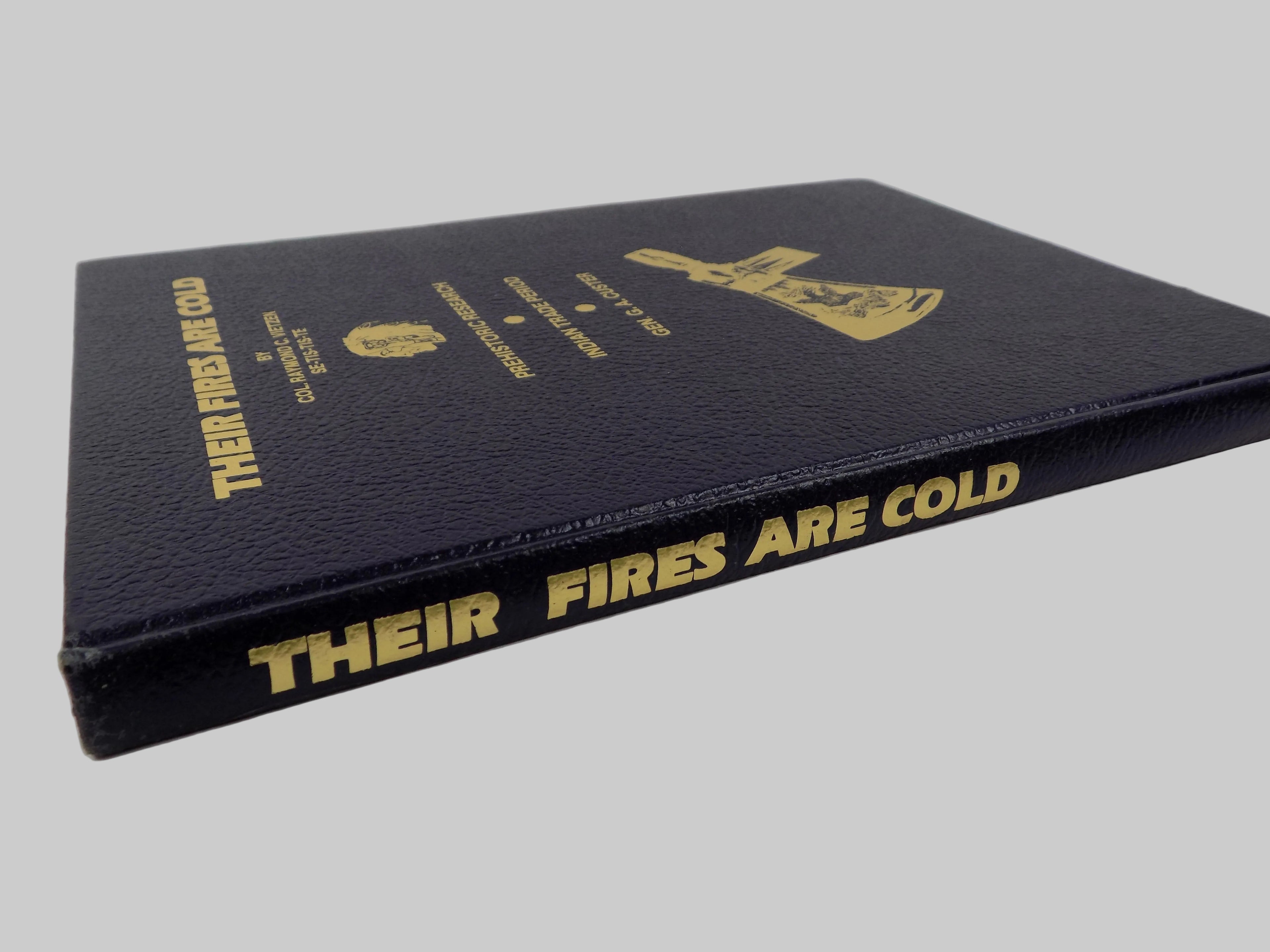Their Fires Are Cold by Col. Raymond C. Vietzen | 1984 | American Archaeology & History