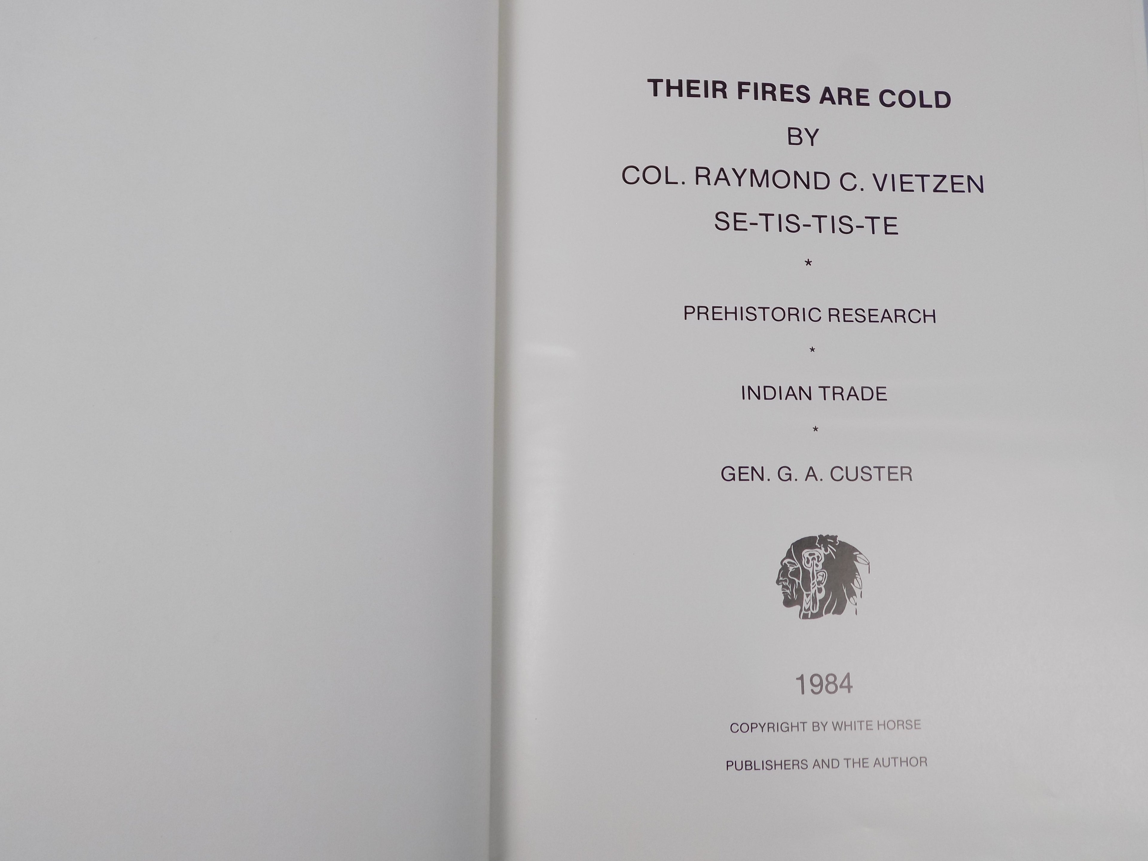 Their Fires Are Cold by Col. Raymond C. Vietzen | 1984 | American Archaeology & History
