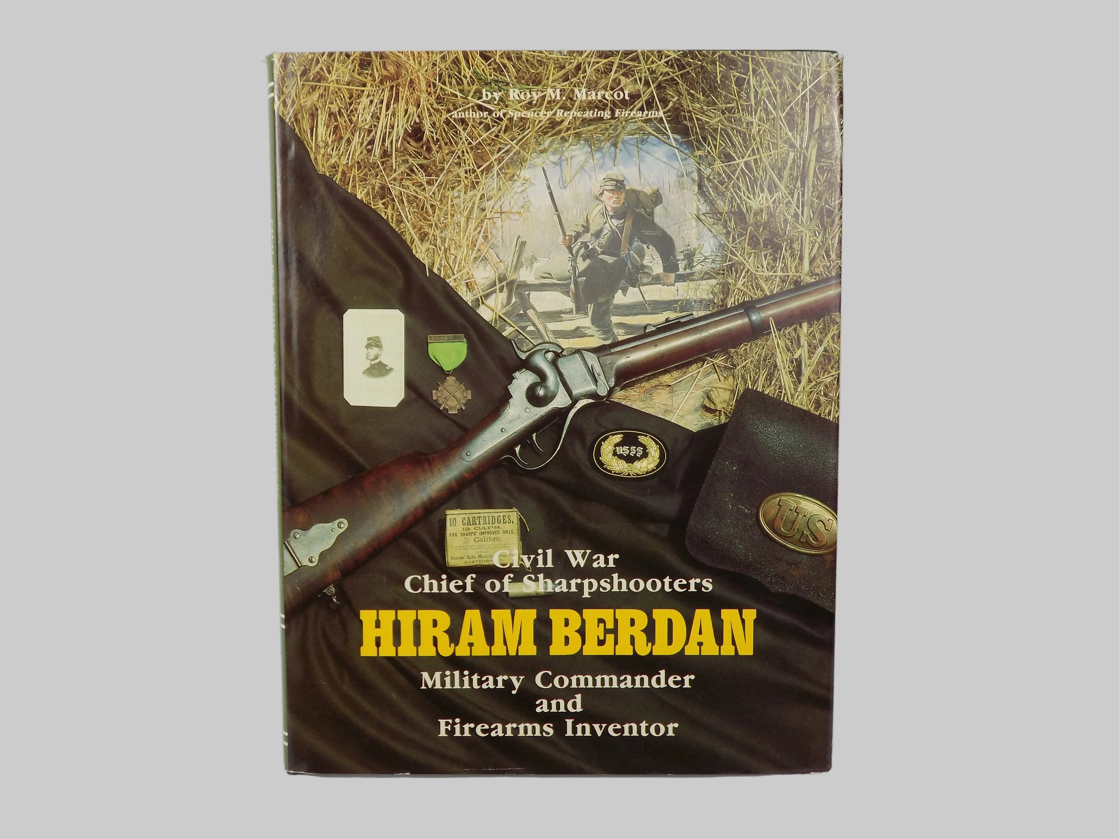 Civil War Chief of Sharpshooters, Hiram Berdan by Roy Marcot | Signed!