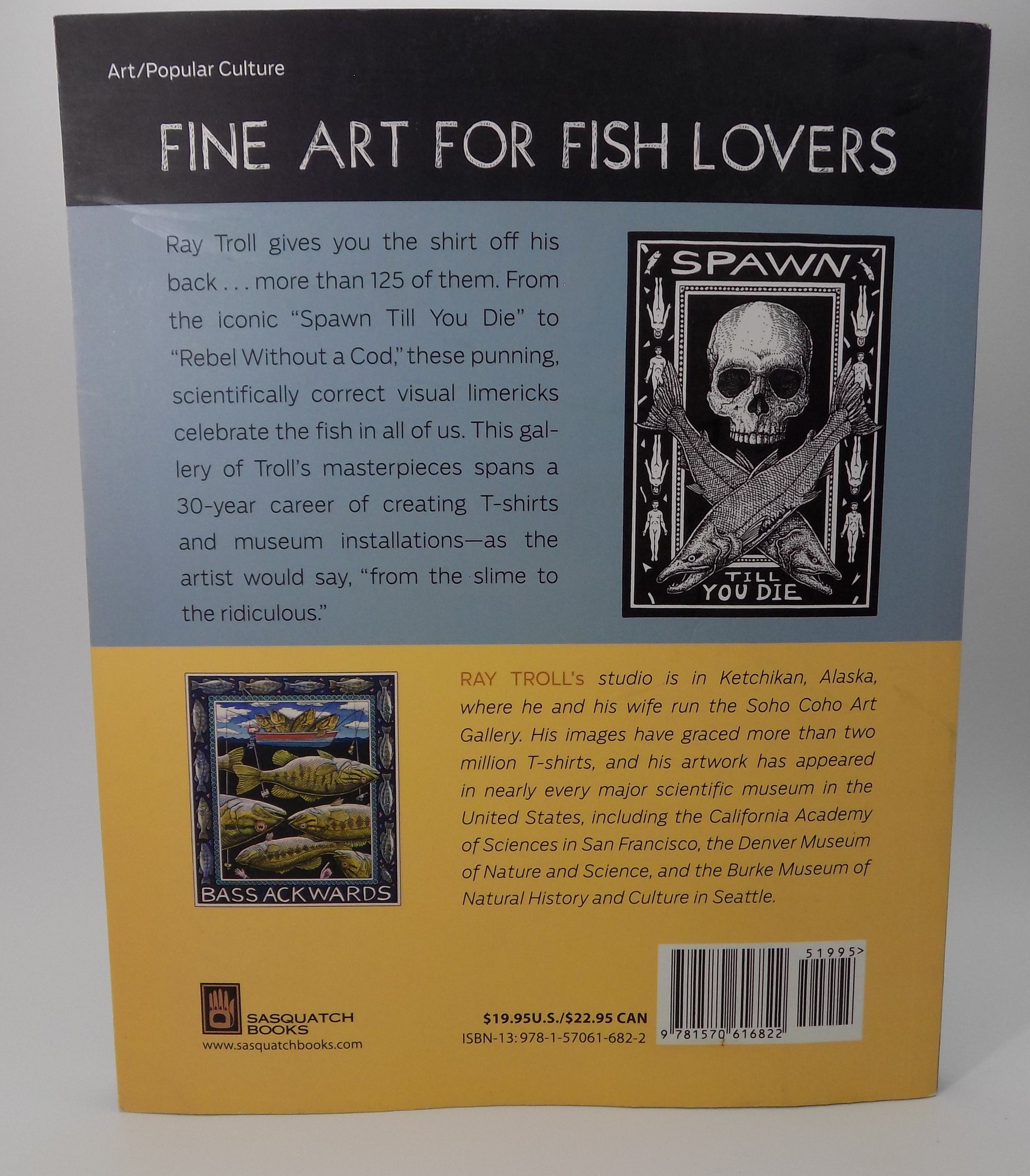 Something Fishy This Way Comes : The Artwork of Ray Troll
