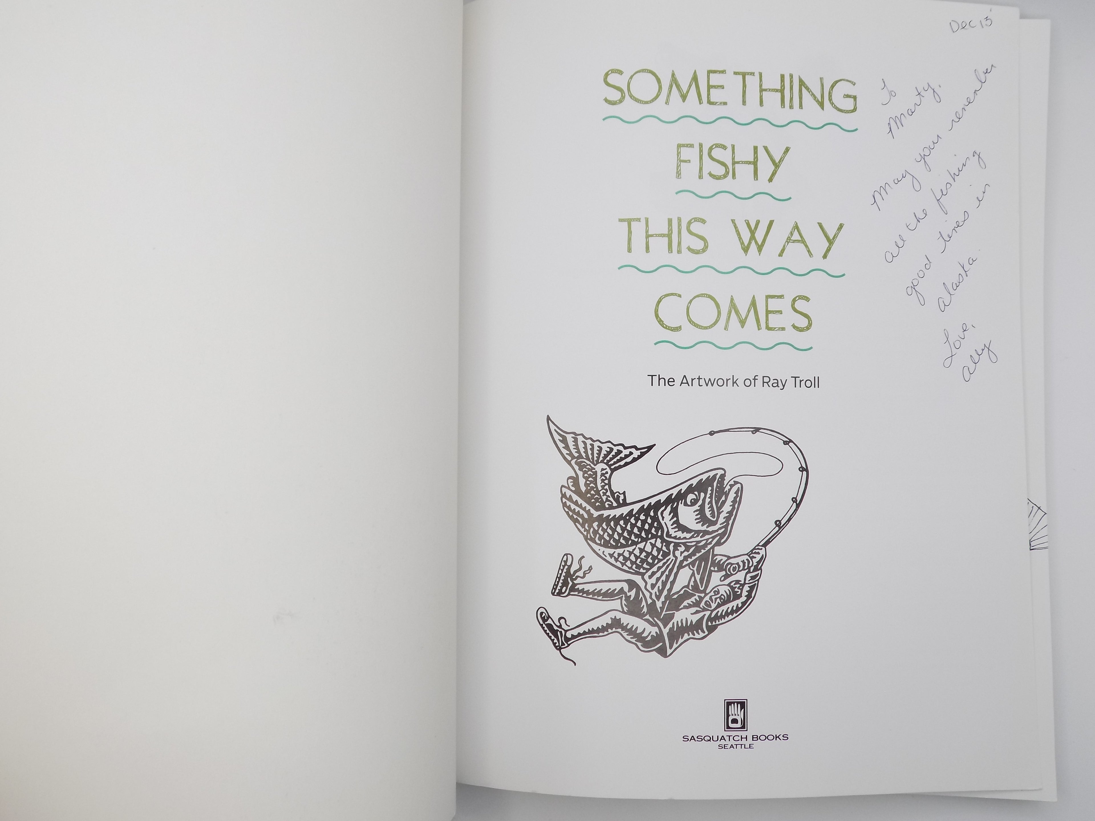 Something Fishy This Way Comes : The Artwork of Ray Troll