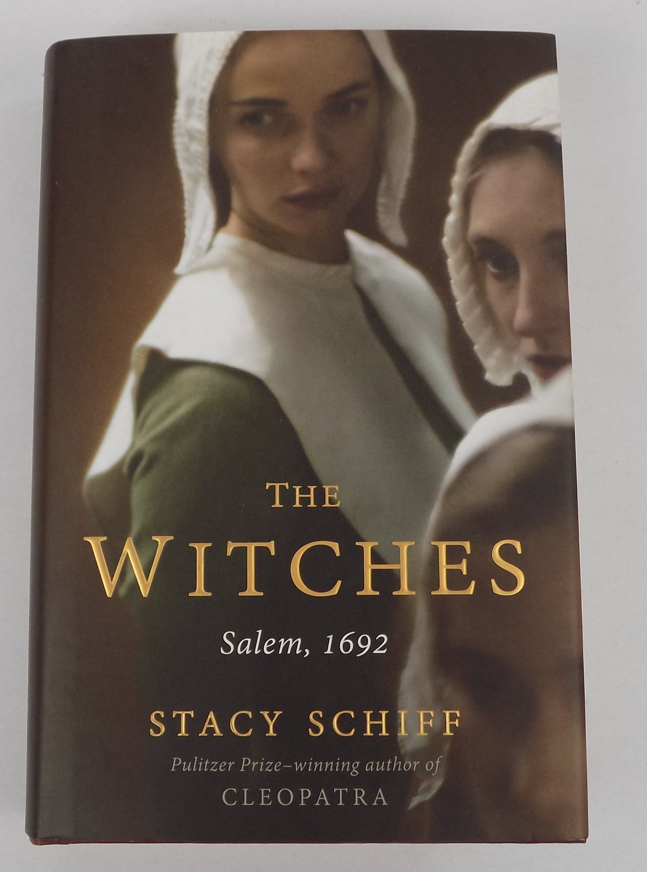 The Witches Salem, 1692 by Stacy Schiff | First Edition, 2015