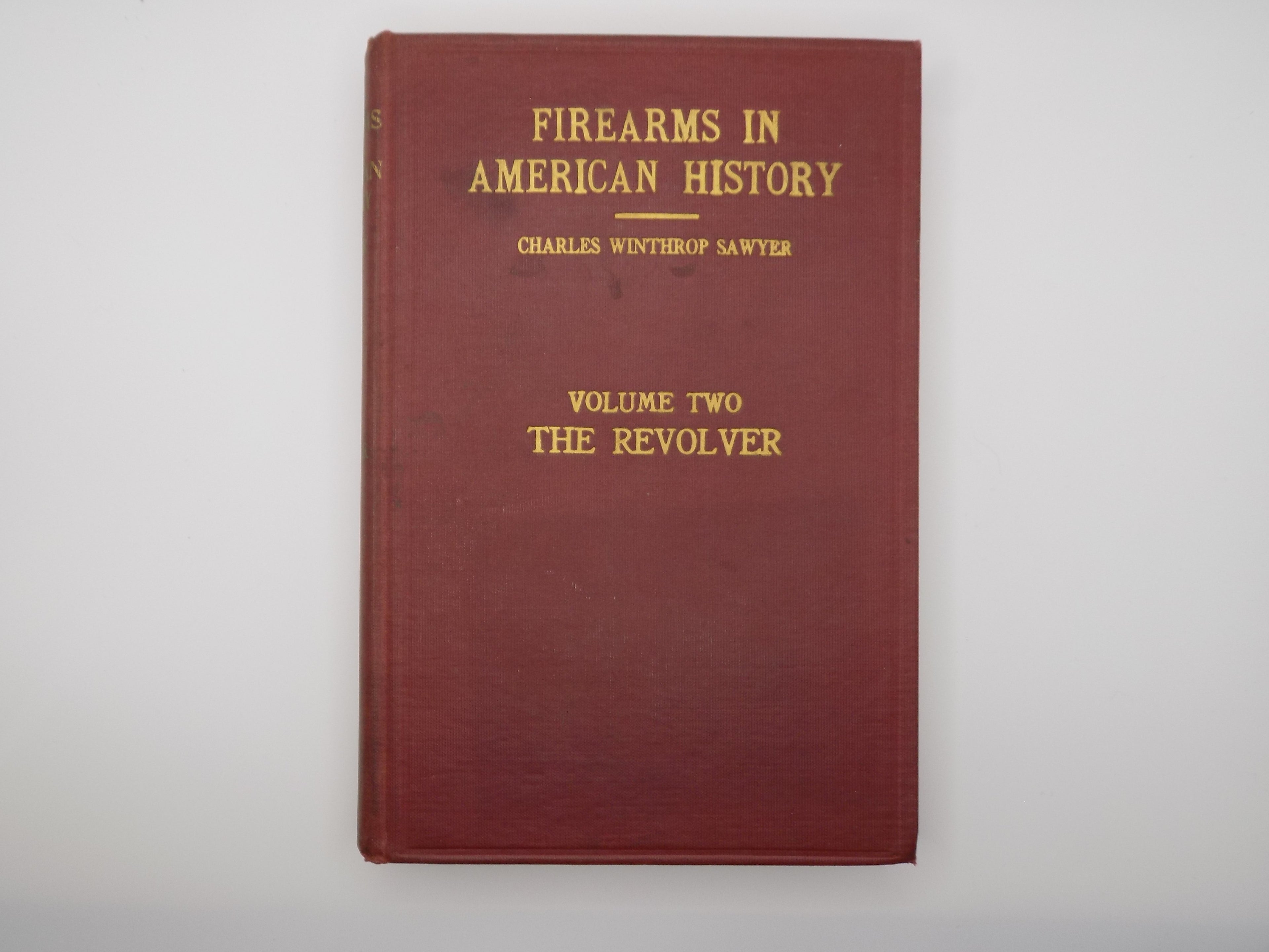 Firearms in American History Volumes I&II | SIGNED by Publisher & Limited Edition