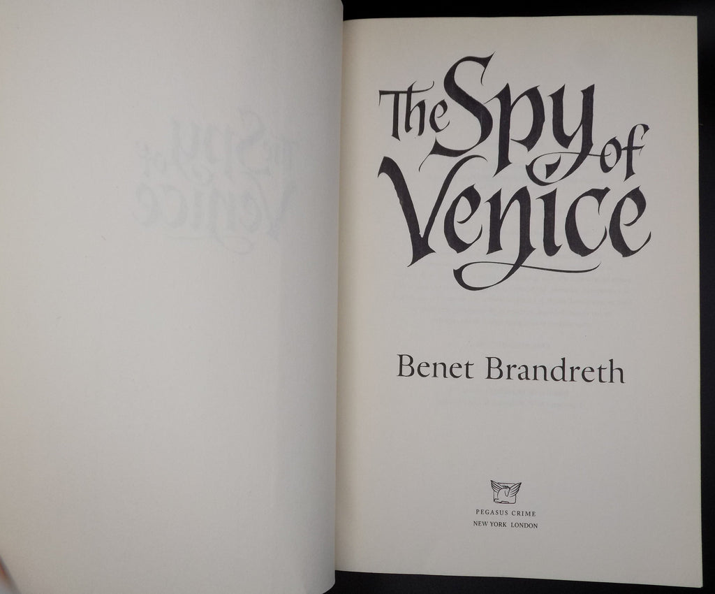 The Spy of Venice by Benet Brandreth · Pegasus Crime · Advance Reading Copy