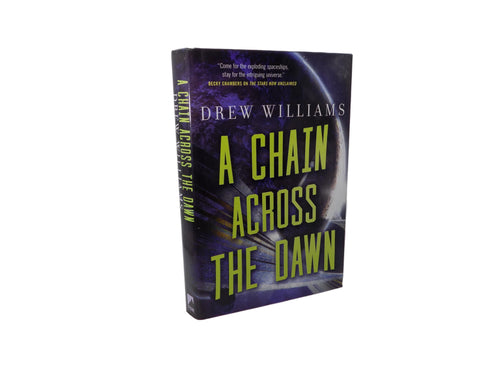 A Chain Across The Dawn by Drew William · Tor, 2019 · First Edition
