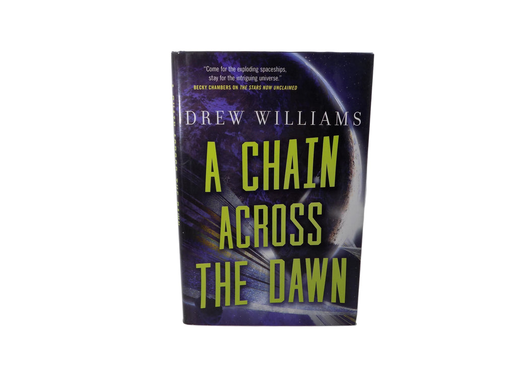 A Chain Across The Dawn by Drew William · Tor, 2019 · First Edition