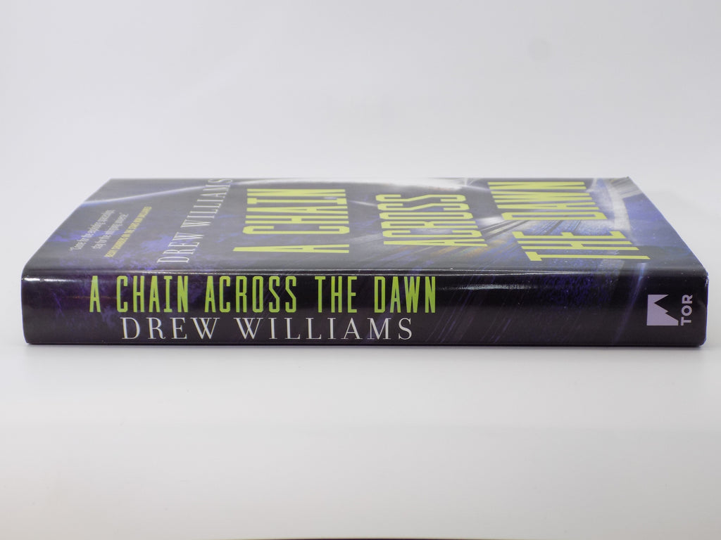 A Chain Across The Dawn by Drew William · Tor, 2019 · First Edition