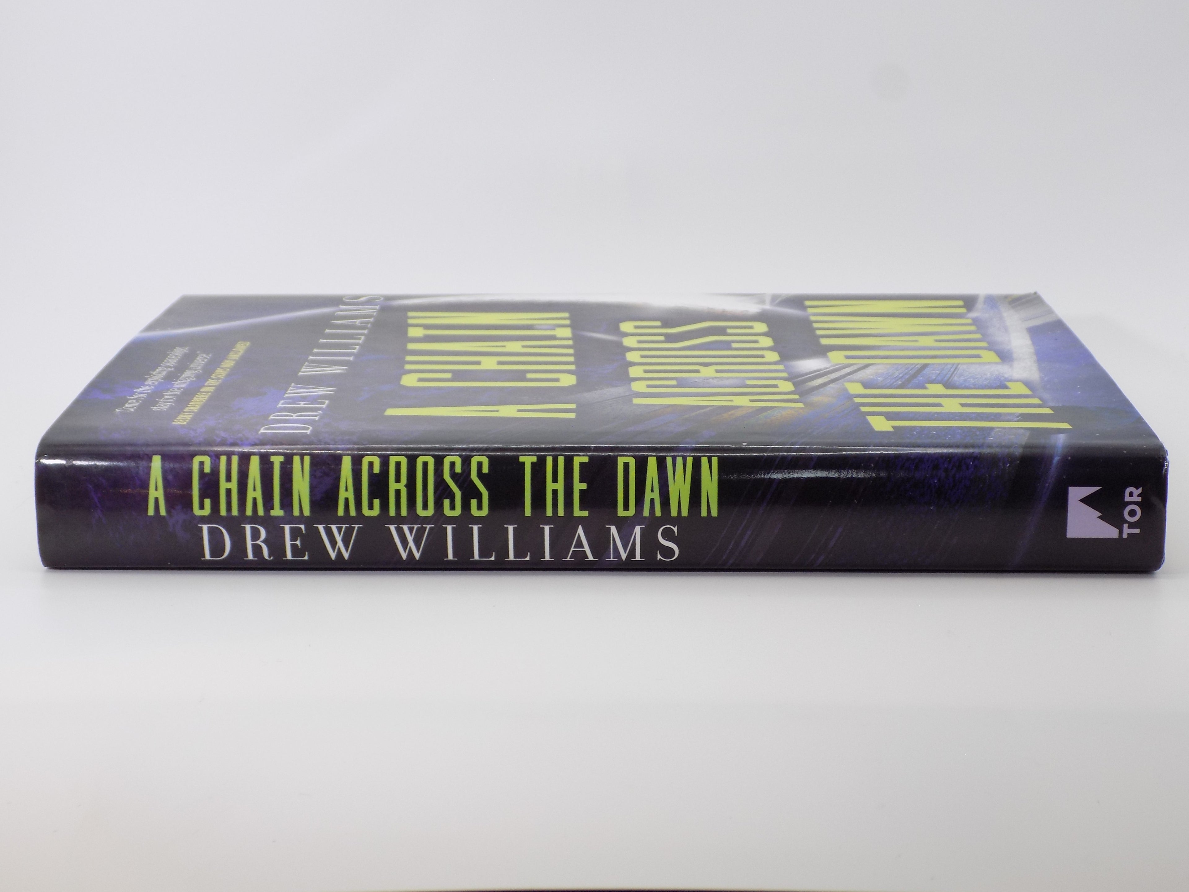 A Chain Across The Dawn by Drew William · Tor, 2019 · First Edition