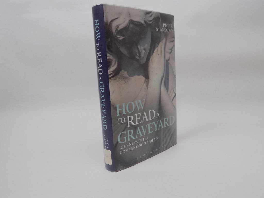 How to Read a Graveyard by Peter Stanford · Bloomsbury Books · Ex-Library