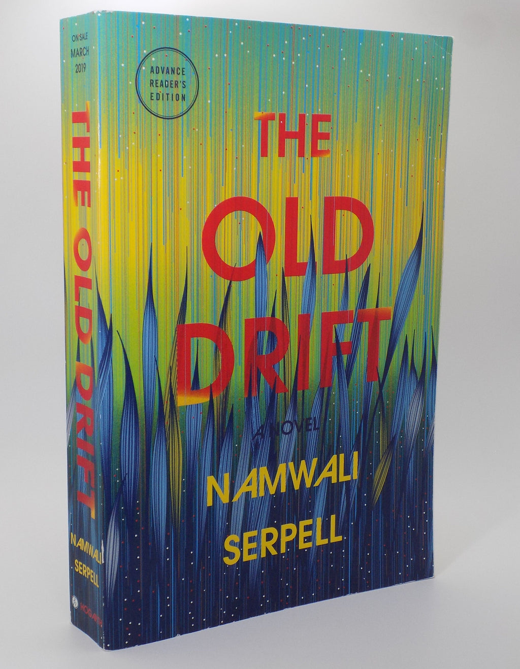 The Old Drift by Namwali Serpell · Hogarth, 2019 · Advance Readers Copy