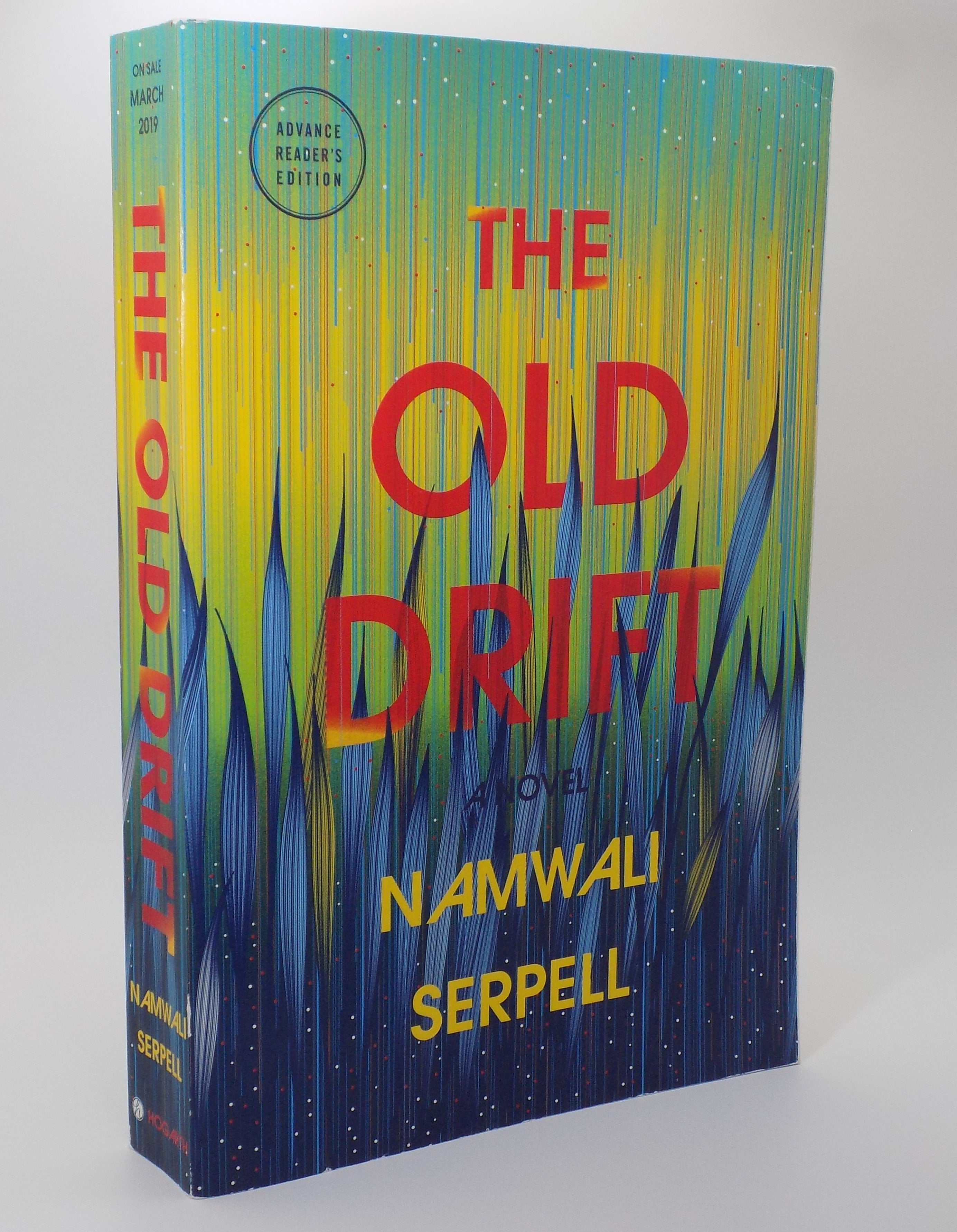 The Old Drift by Namwali Serpell · Hogarth, 2019 · Advance Readers Copy