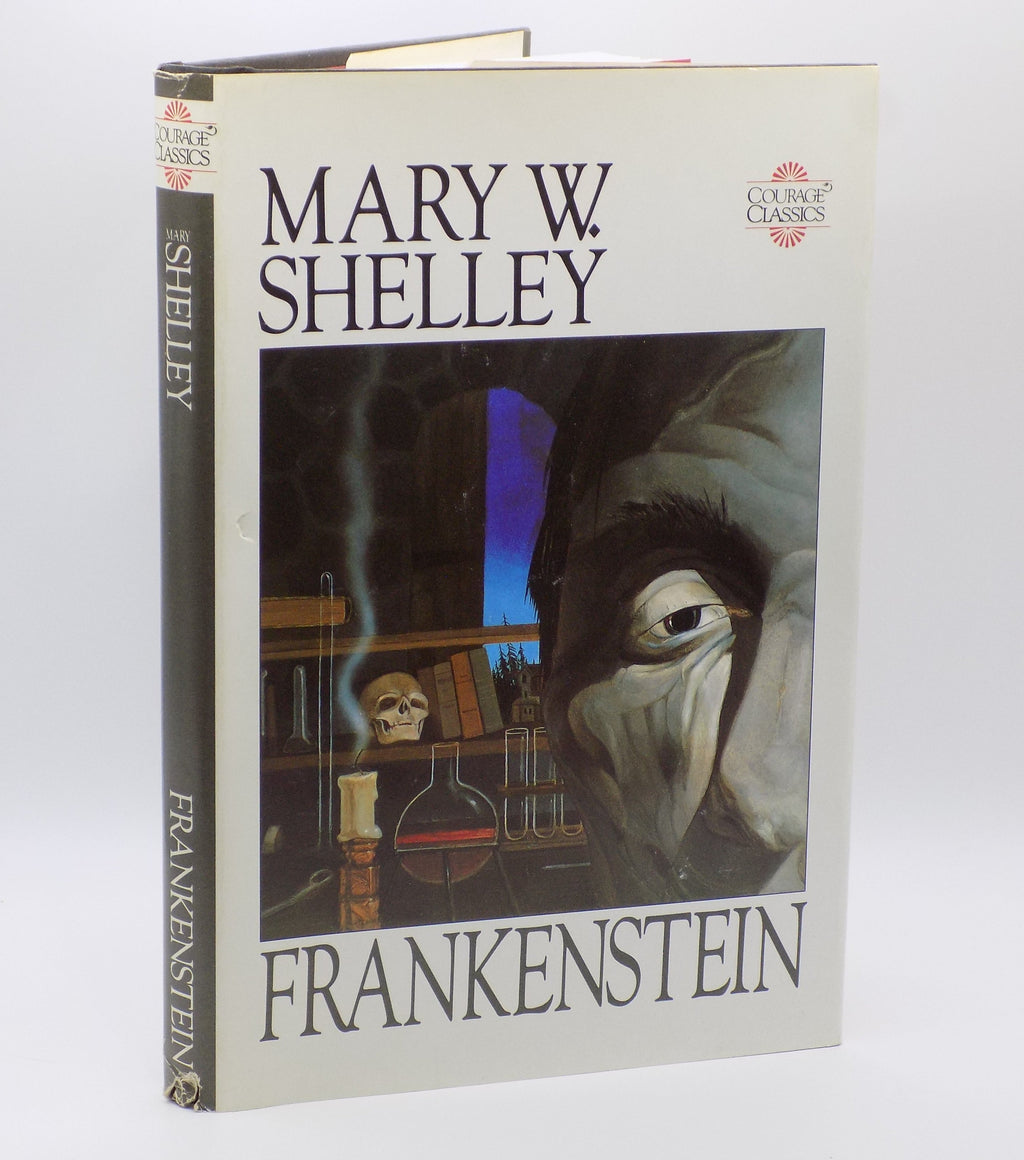 Frankenstein by Mary W. Shelly [B.C.E.] Courage Classics, 1990