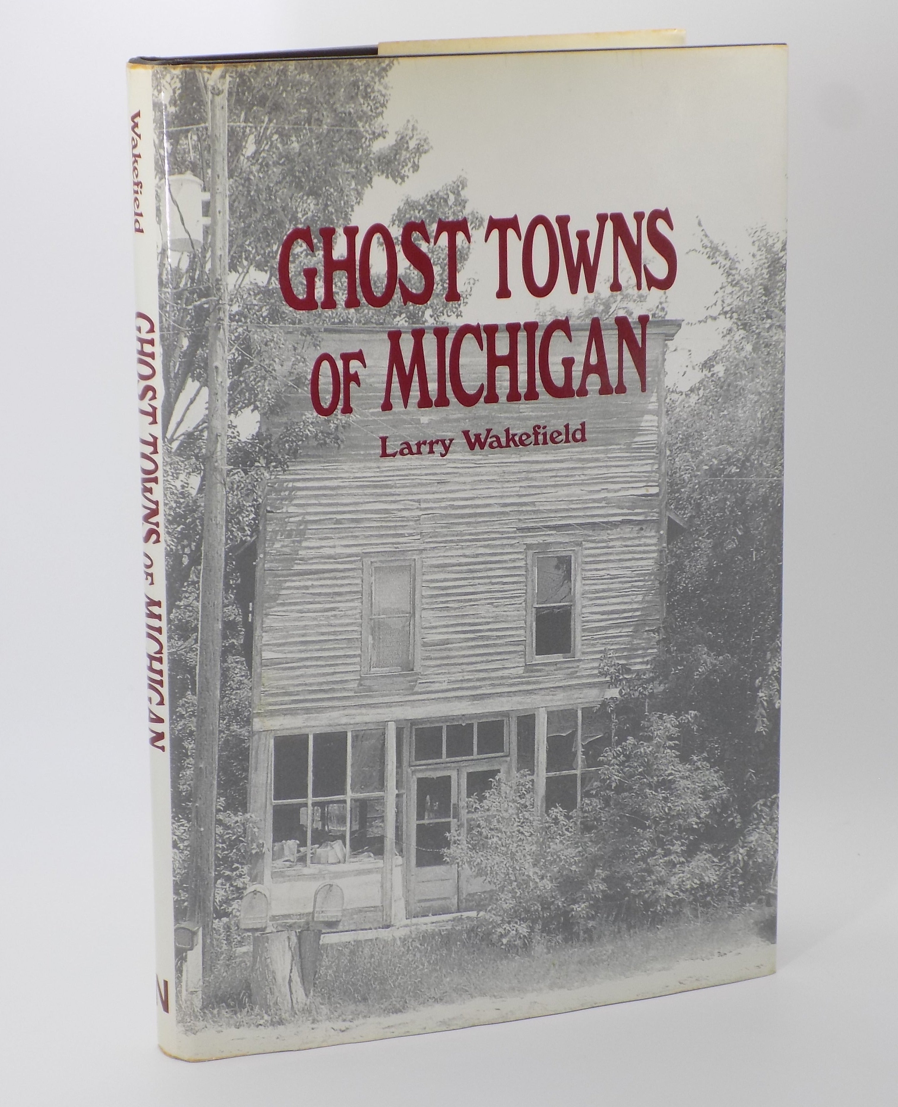 Ghost Towns of Michigan by Larry Wakefield [Northmont Publishing, 1994]