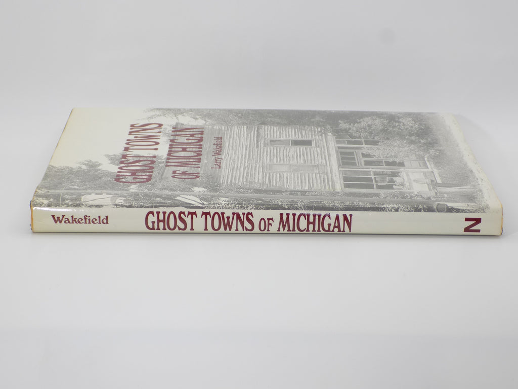 Ghost Towns of Michigan by Larry Wakefield [Northmont Publishing, 1994]