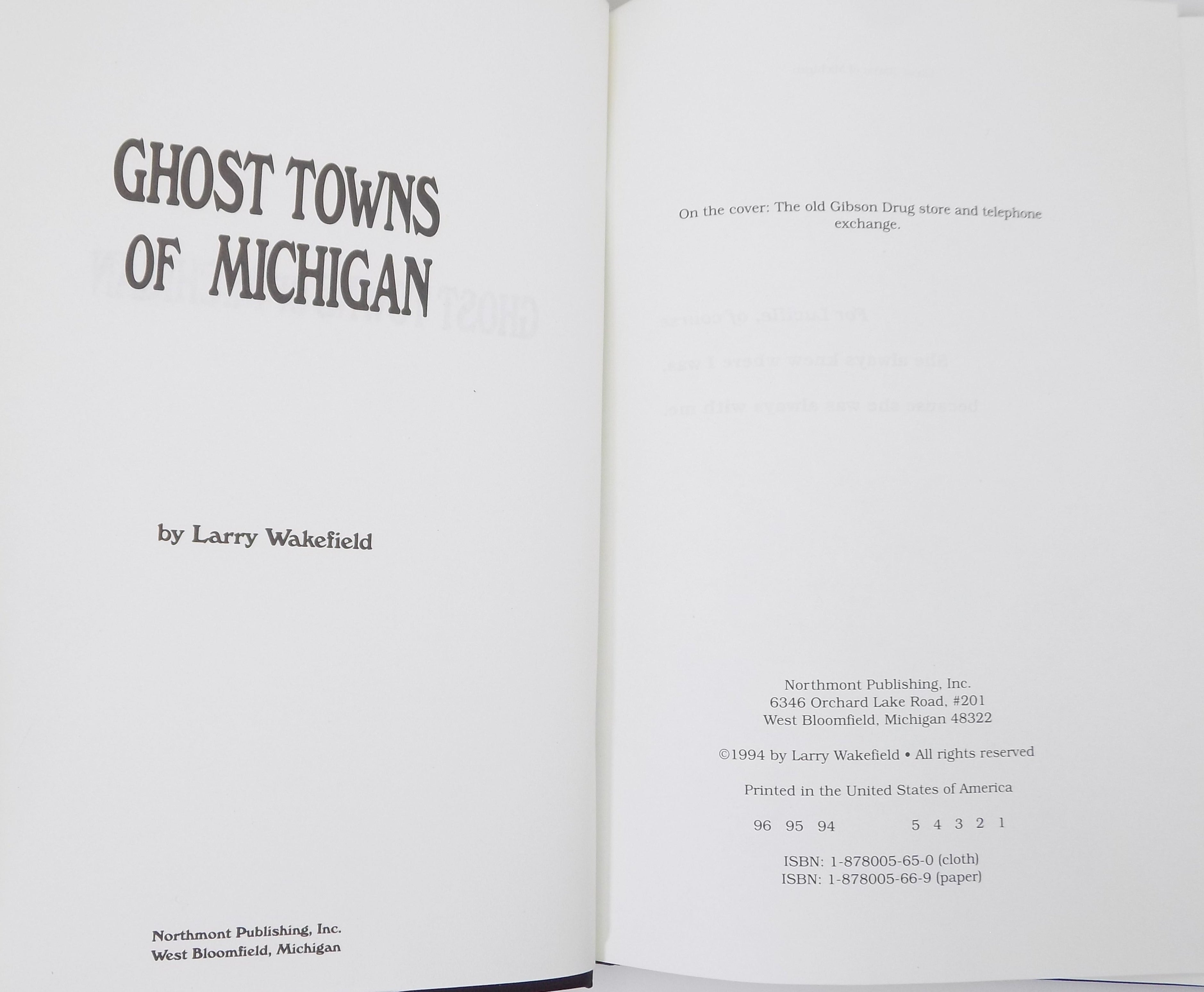Ghost Towns of Michigan by Larry Wakefield [Northmont Publishing, 1994]
