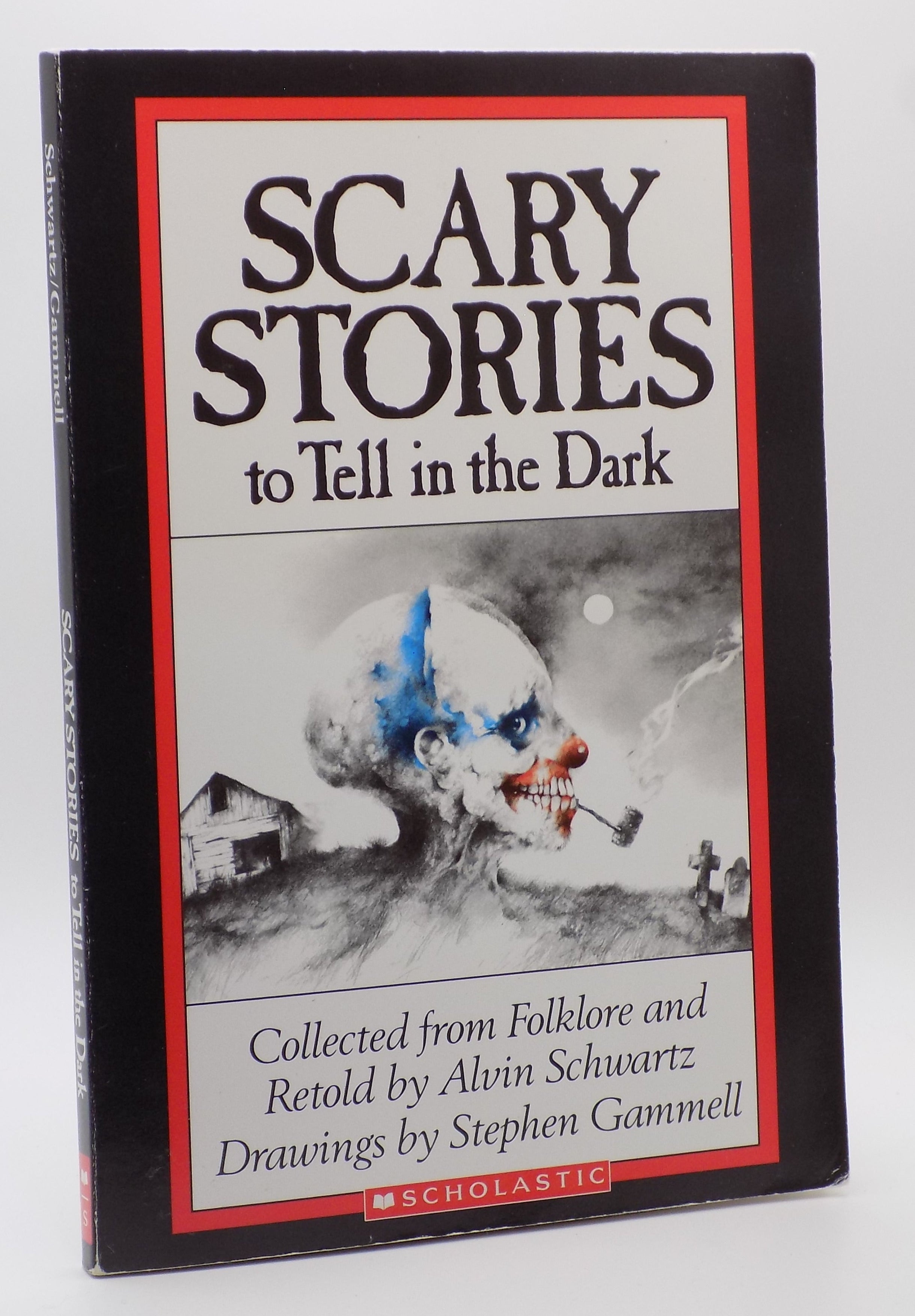 Scary Stories To Tell In The Dark by Alvin Schwartz